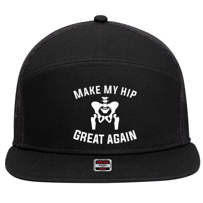 Make My Hip Great Again Hip Replacement Recovery 7 Panel Mesh Trucker Snapback Hat