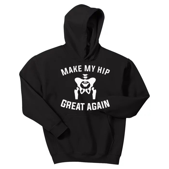 Make My Hip Great Again Hip Replacement Recovery Kids Hoodie