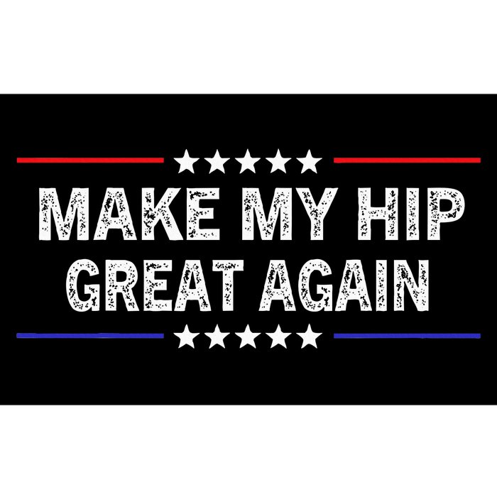 Make My Hip Great Again Funny Surgery Injury Recovery Bumper Sticker