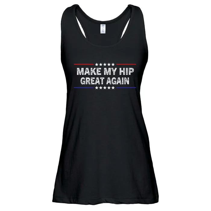 Make My Hip Great Again Funny Surgery Injury Recovery Ladies Essential Flowy Tank