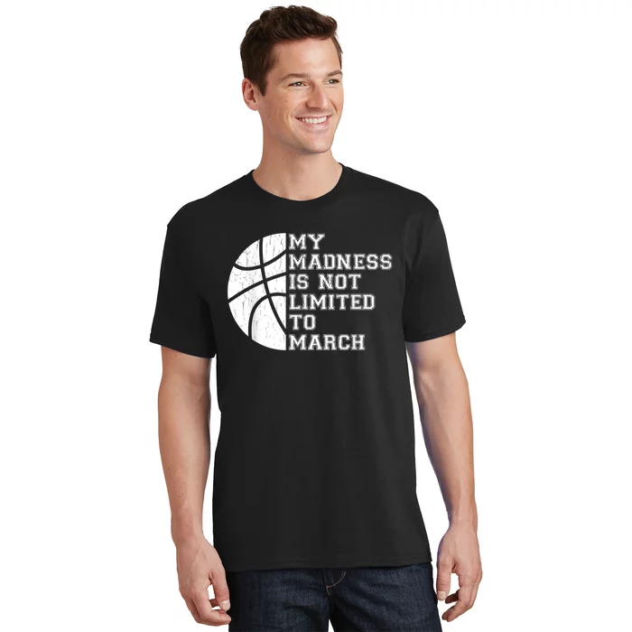 My Madness Is Not Limited To March Basketball Vintage Style T-Shirt