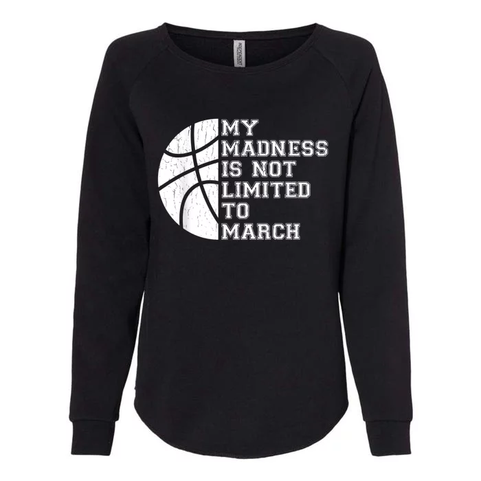 My Madness Is Not Limited To March Basketball Vintage Style Womens California Wash Sweatshirt