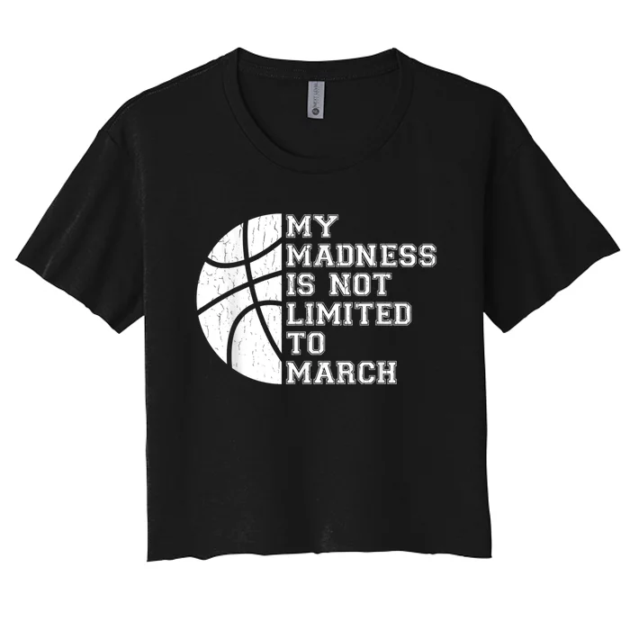 My Madness Is Not Limited To March Basketball Vintage Style Women's Crop Top Tee