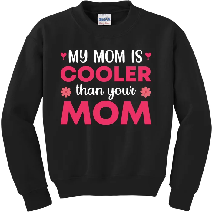 My Mom Is Cooler Than Your Mom T Kids Sweatshirt