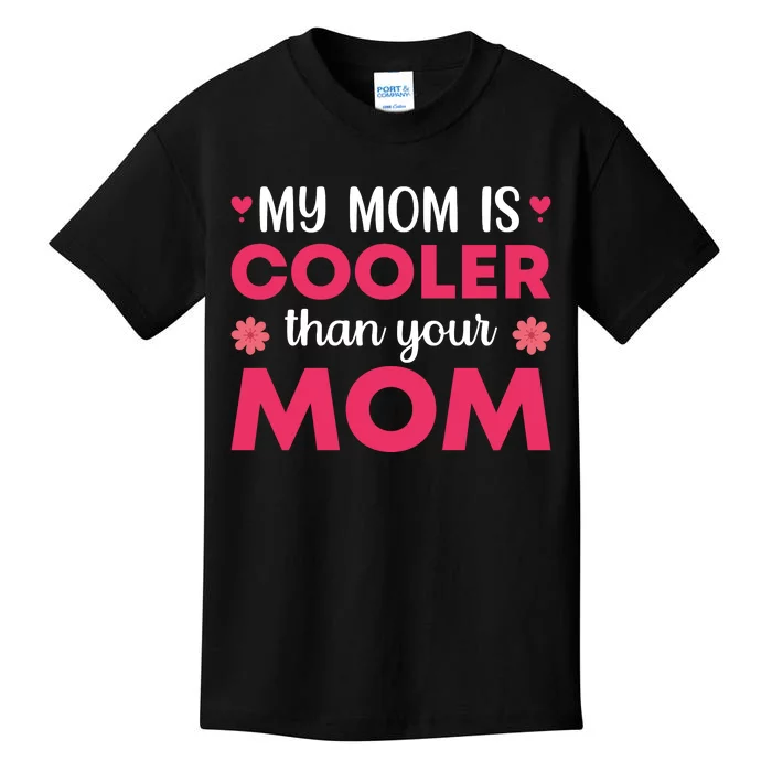 My Mom Is Cooler Than Your Mom T Kids T-Shirt