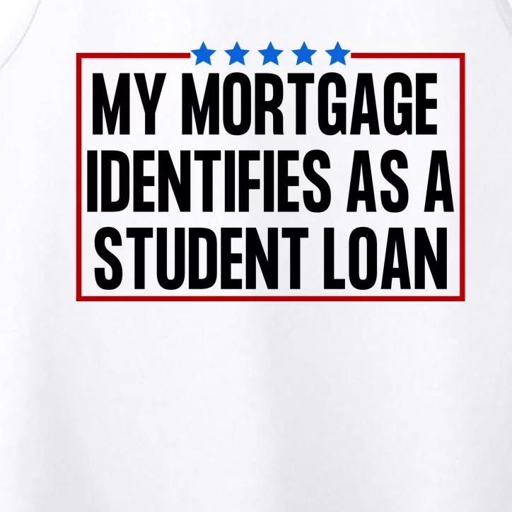 My Mortgage Identifies As A Student Loan Funny Performance Tank