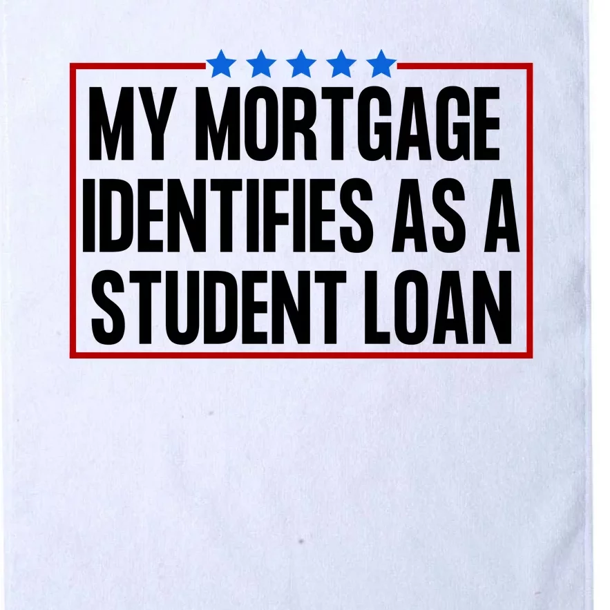 My Mortgage Identifies As A Student Loan Funny Platinum Collection Golf Towel