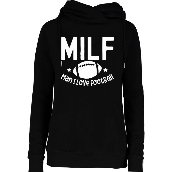 Milf Man I Love Football Womens Funnel Neck Pullover Hood