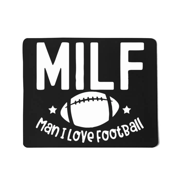 Milf Man I Love Football Mousepad