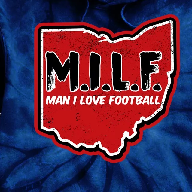 MILF Man I Love Football Ohio State Tie Dye Hoodie