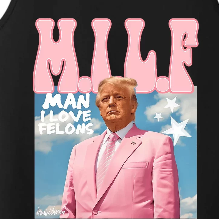 Milf Man I Love Felons Funny Trump Pink 2024 For President Performance Tank