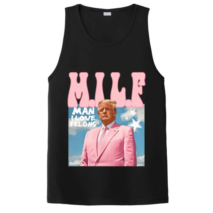 Milf Man I Love Felons Funny Trump Pink 2024 For President Performance Tank