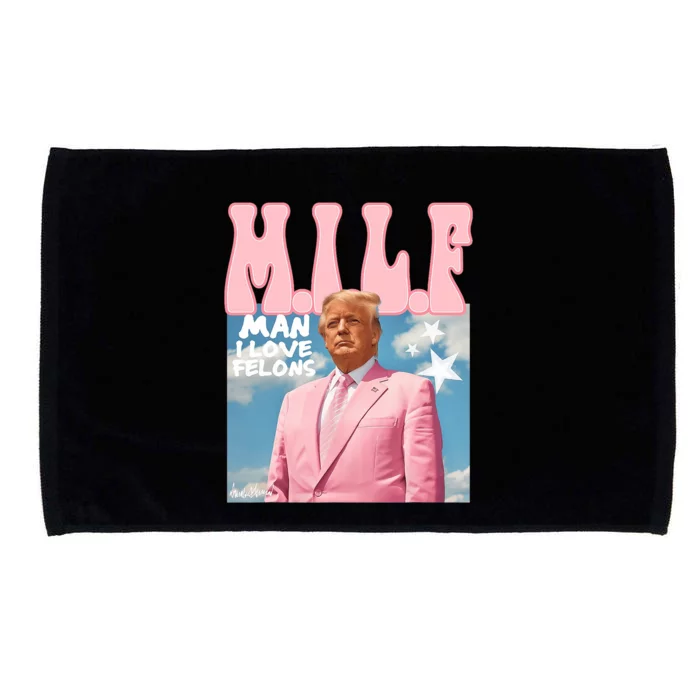 Milf Man I Love Felons Funny Trump Pink 2024 For President Microfiber Hand Towel