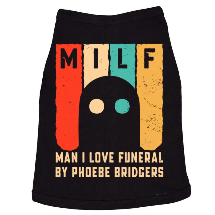 Milf Man I Love Funeral By Phoebe Bridgers Doggie Tank