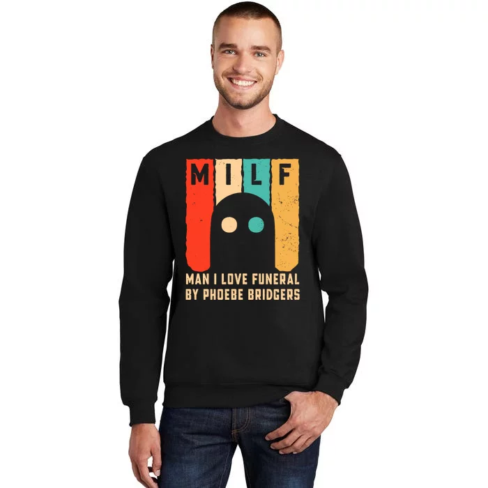 Milf Man I Love Funeral By Phoebe Bridgers Sweatshirt