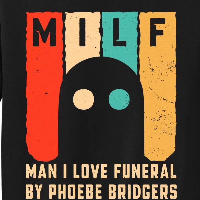 Milf Man I Love Funeral By Phoebe Bridgers Sweatshirt