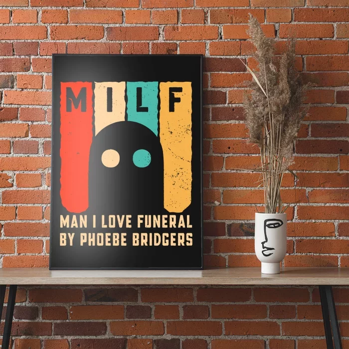 Milf Man I Love Funeral By Phoebe Bridgers Poster