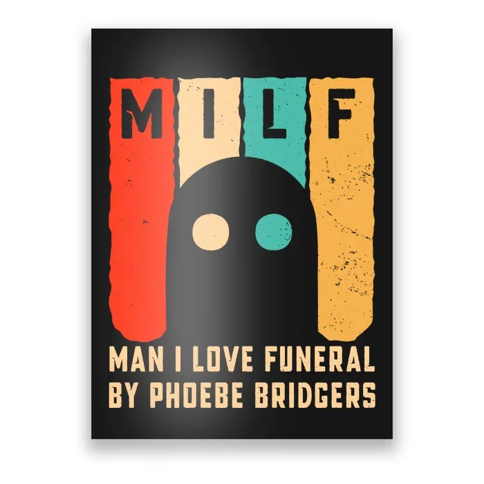 Milf Man I Love Funeral By Phoebe Bridgers Poster