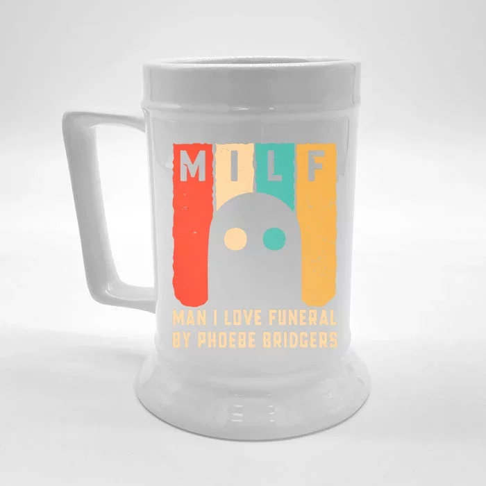 Milf Man I Love Funeral By Phoebe Bridgers Front & Back Beer Stein