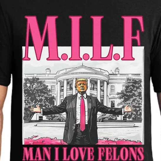 Milf Man I Love Felons Donald Trump Funny 2024 Election Gift Pajama Set