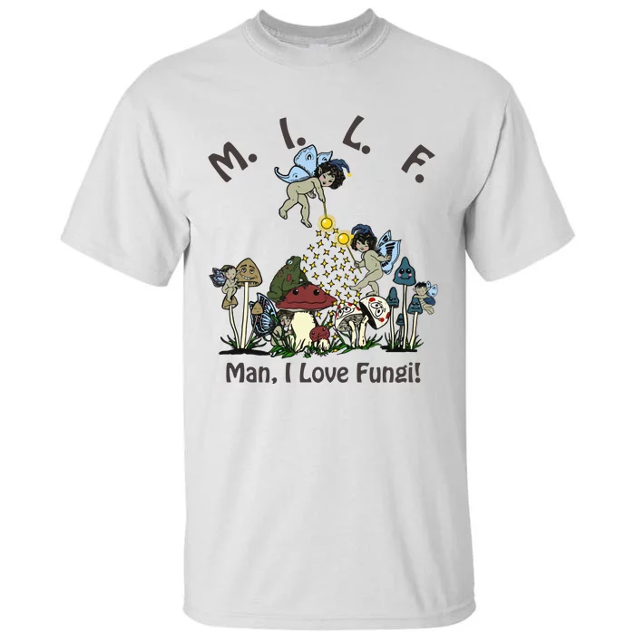 MILF Man I Love Fungi Mushroom Ideal For Valentine's Day Tall T-Shirt