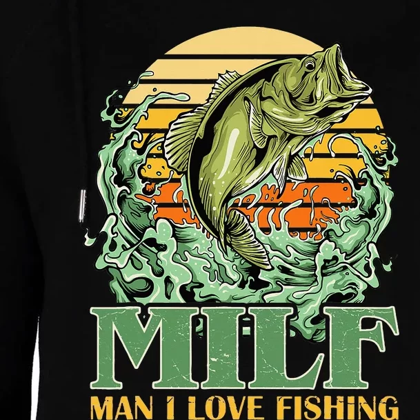 MILF Man I Love Fishing Funny Sayings Gift For Fisher Womens Funnel Neck Pullover Hood