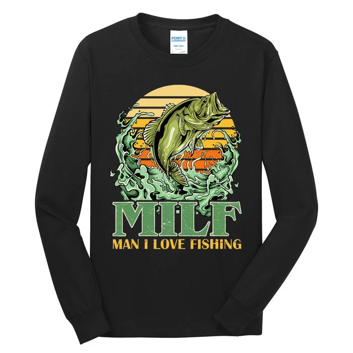 MILF Man I Love Fishing Funny Sayings Gift For Fisher Tall Long Sleeve T-Shirt