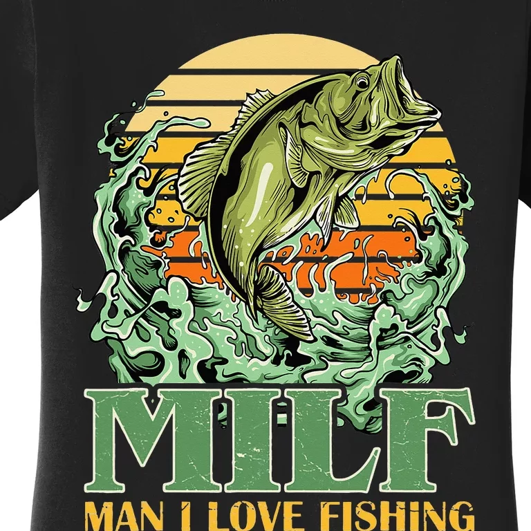 MILF Man I Love Fishing Funny Sayings Gift For Fisher Women's T-Shirt