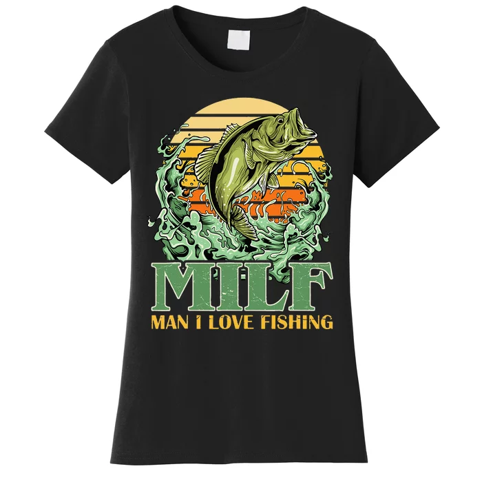 MILF Man I Love Fishing Funny Sayings Gift For Fisher Women's T-Shirt