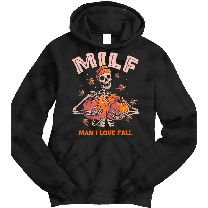 MILF Man I Love Fall Funny Skeleton Pumpkin Autumn Lover Tie Dye Hoodie