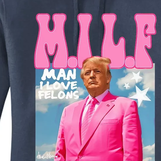 Milf Man I Love Felons Funny Trump Pink 2024 Women's Pullover Hoodie