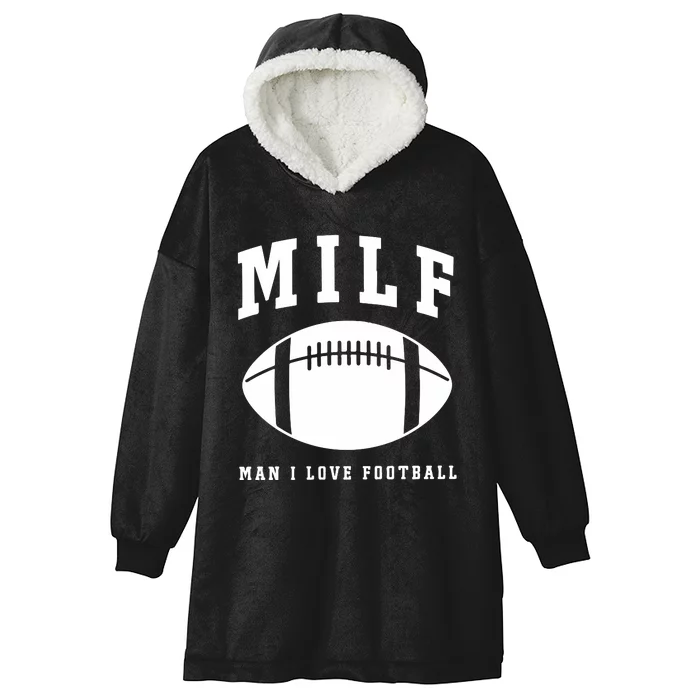 Milf Man I Love Football Game Day Hooded Wearable Blanket