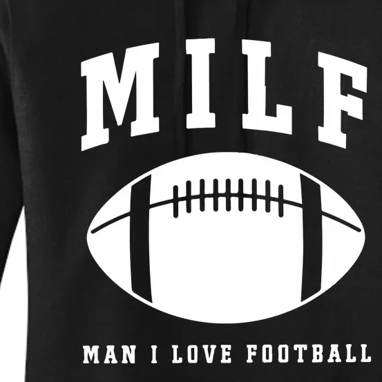 Milf Man I Love Football Game Day Women's Pullover Hoodie