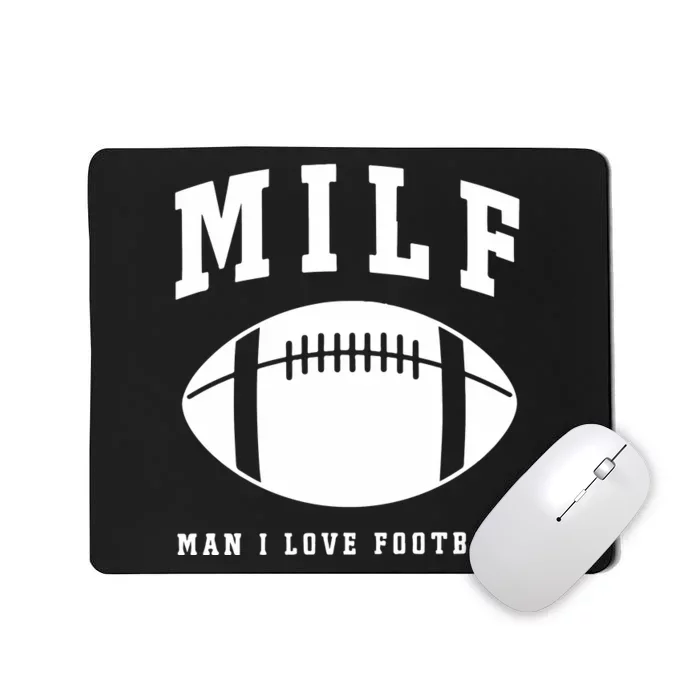 Milf Man I Love Football Game Day Mousepad