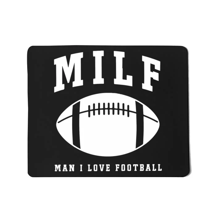 Milf Man I Love Football Game Day Mousepad