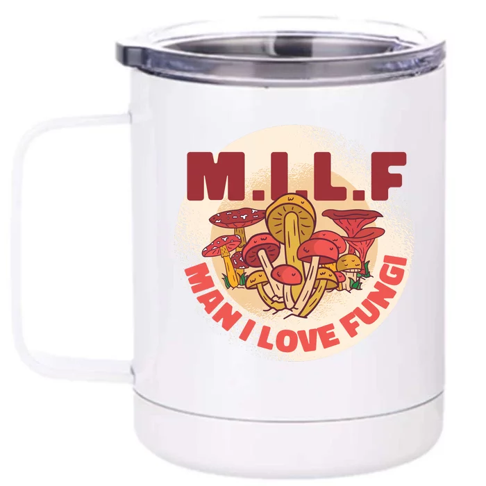 MILF Man I Love Fungi Funny Front & Back 12oz Stainless Steel Tumbler Cup