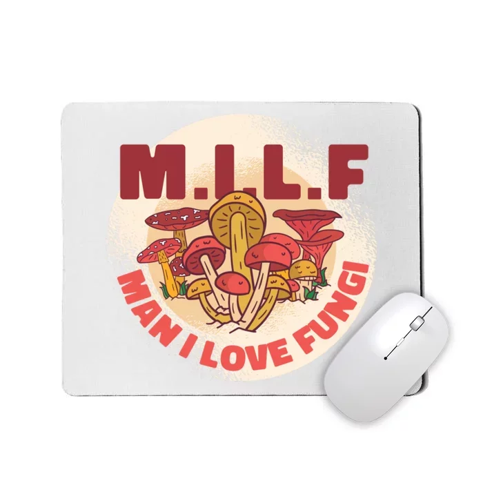 MILF Man I Love Fungi Funny Mousepad