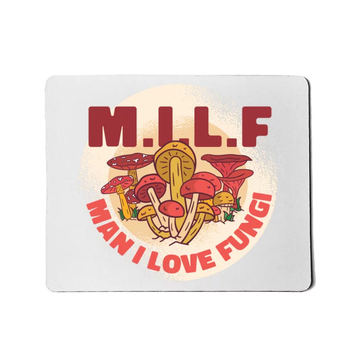 MILF Man I Love Fungi Funny Mousepad