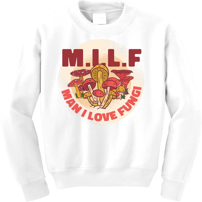 MILF Man I Love Fungi Funny Kids Sweatshirt