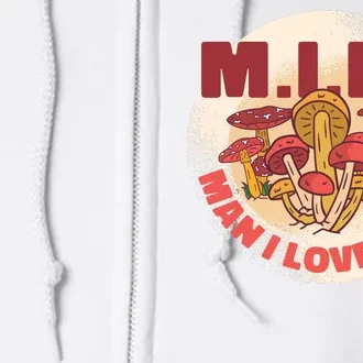 MILF Man I Love Fungi Funny Full Zip Hoodie