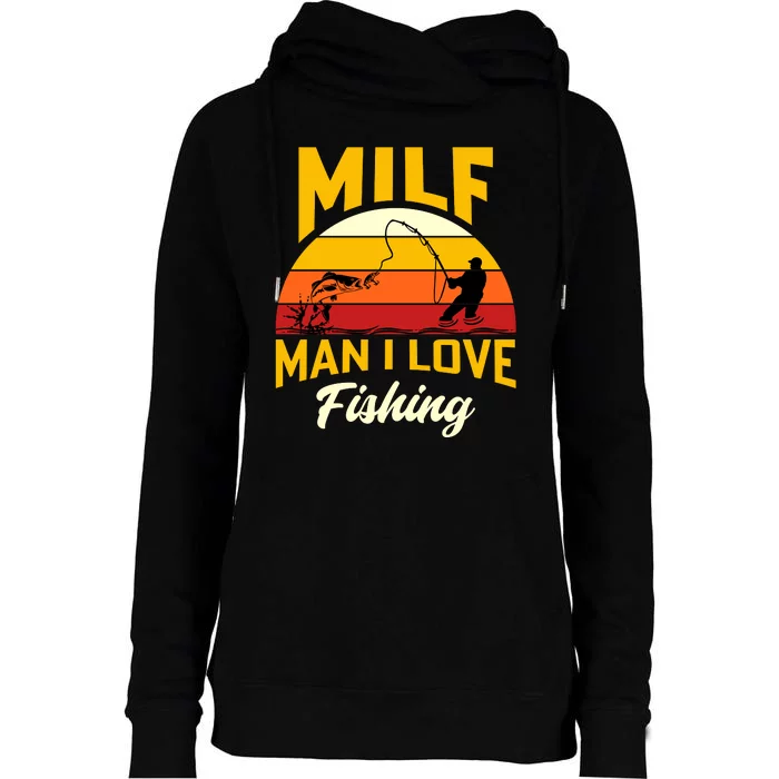 MILF Man I Love Fishing Camping Fish Funny Womens Funnel Neck Pullover Hood