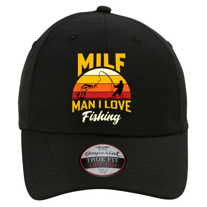 MILF Man I Love Fishing Camping Fish Funny The Original Performance Cap