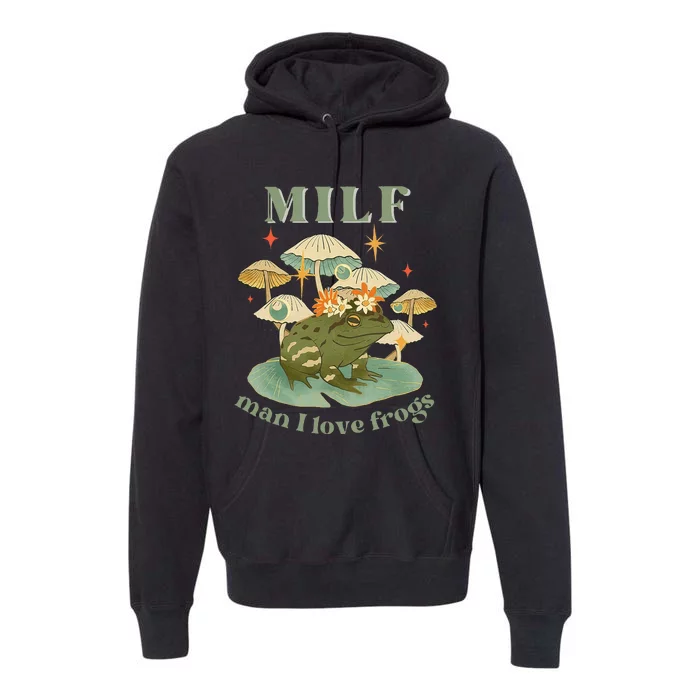 MILF Man I Love Frogs Vintage Retro Frog And Fungi Mushroom Premium Hoodie