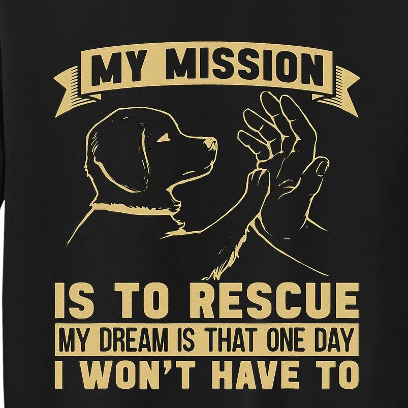 My Mission Is To Rescue Injured Love Animals Abandoned Pets Sweatshirt