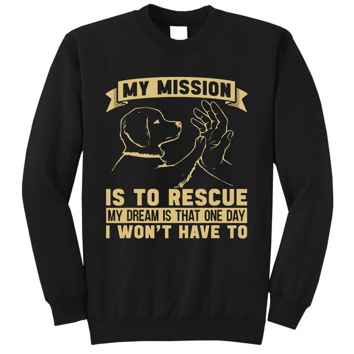 My Mission Is To Rescue Injured Love Animals Abandoned Pets Sweatshirt