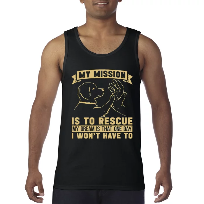 My Mission Is To Rescue Injured Love Animals Abandoned Pets Tank Top