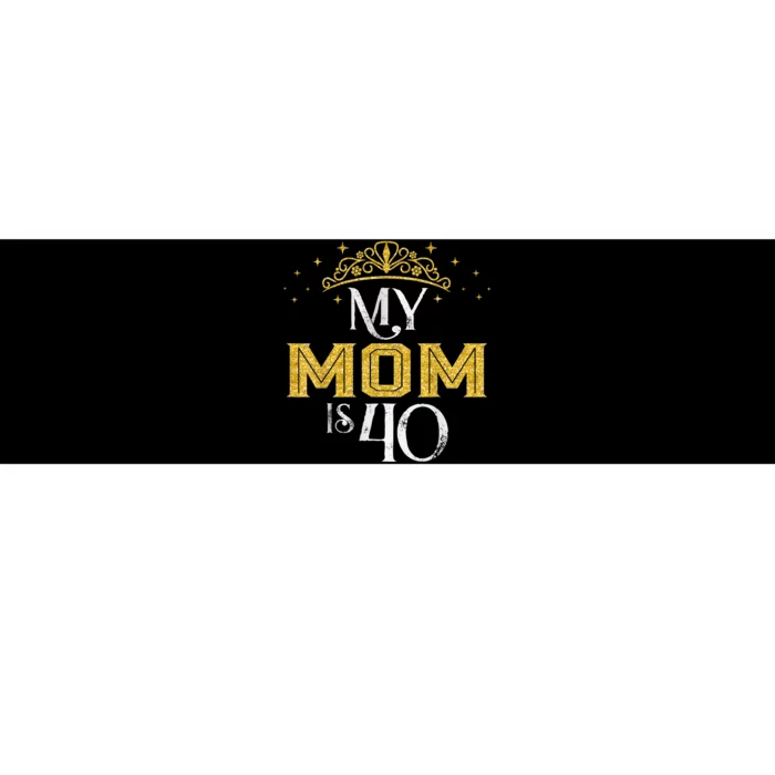 My Mom Is 40 Years Old 1982 40th Birthday Gift For Mom Bumper Sticker