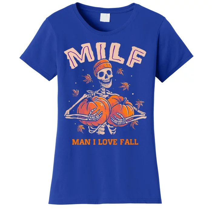 MILF Man I Love Fall Funny Skeleton Pumpkin Autumn Lover Women's T-Shirt