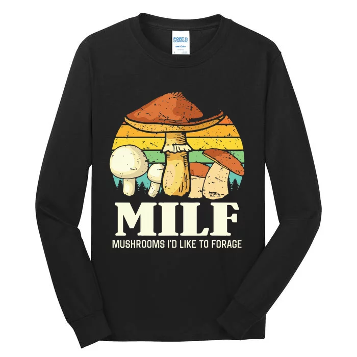 Milf Mushrooms ID Like To Forage Funny Saying Tall Long Sleeve T-Shirt