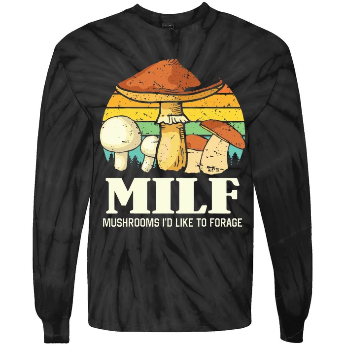 Milf Mushrooms ID Like To Forage Funny Saying Tie-Dye Long Sleeve Shirt